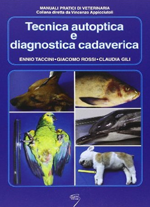 Tecnica autoptica e diagnostica cadaverica - Taccini, Rossi, Gili