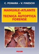 Manuale-atlante di tecnica autoptica forense - Pomara, Fineschi