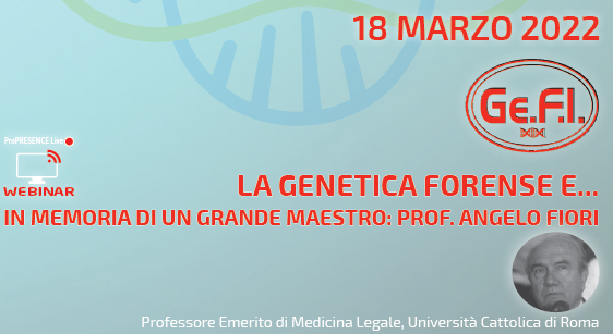 LA GENETICA FORENSE E… IN MEMORIA DI UN GRANDE MAESTRO: PROF. ANGELO FIORI