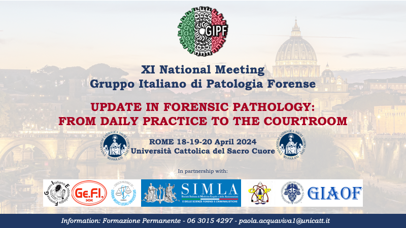 XI National Meeting GIPF – Update in forensic pathology: from daily practice to the Courtroom